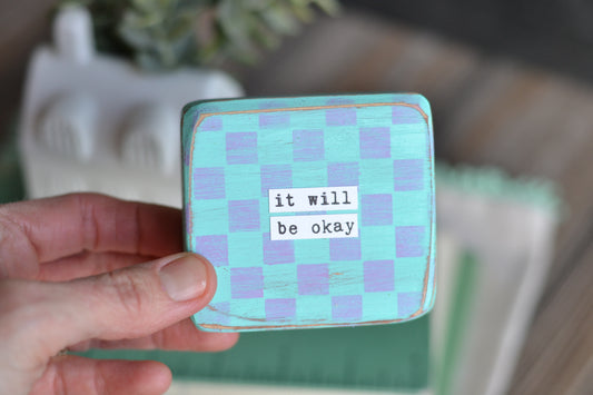 Checkered It Will Be Okay Wood Sign