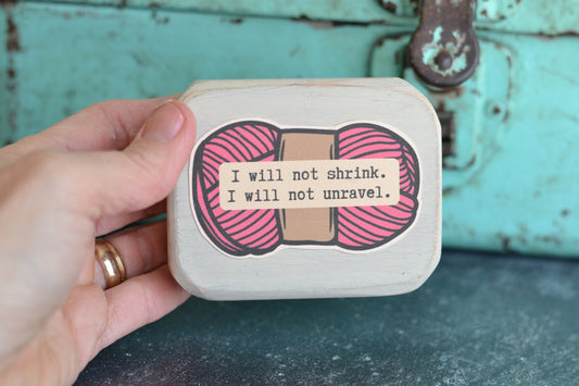 Pink Yarn Wood Sign - I will not shrink