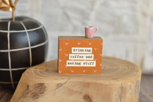 Rust Orange Making Stuff Mini Sign M25