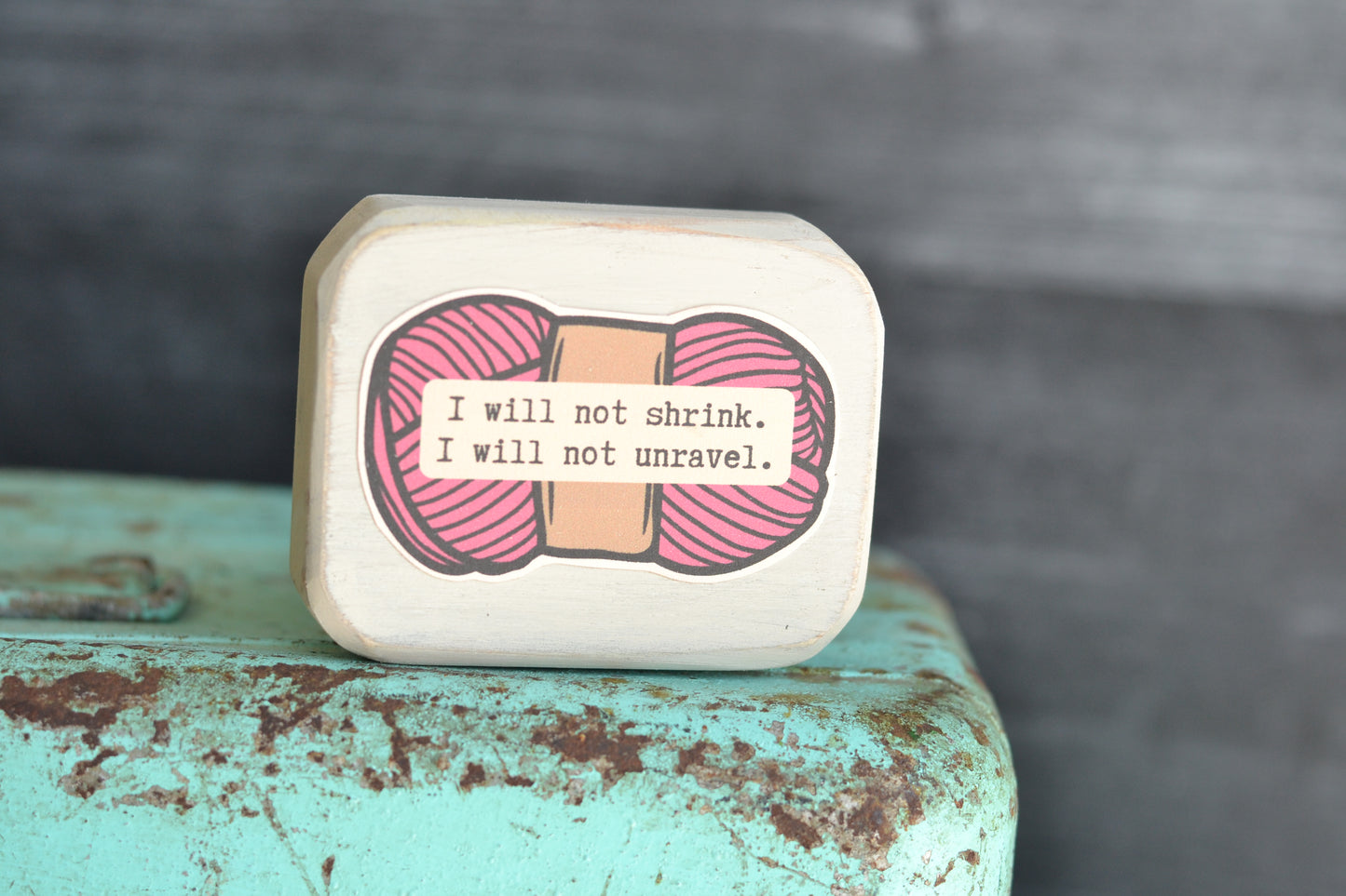 Pink Yarn Wood Sign - I will not shrink